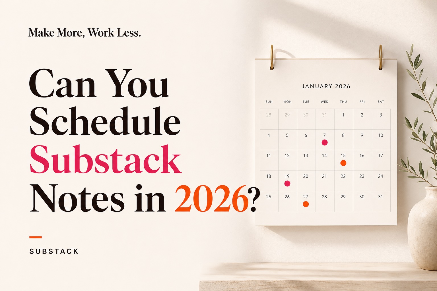 Can You Schedule Substack Notes in 2026? A calendar with marked publishing dates